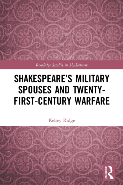 Shakespeare's Military Spouses and Twenty-First-Century Warfare