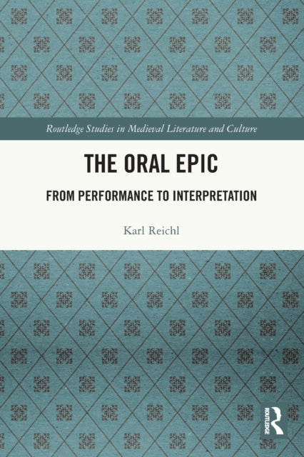 The Oral Epic: From Performance to Interpretation
