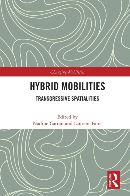 Hybrid Mobilities: Transgressive Spatialities