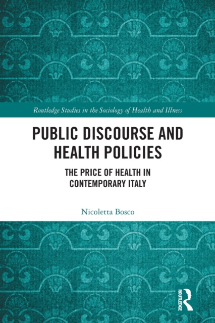 Public Discourse and Health Policies: The Price of Health in Contemporary Italy