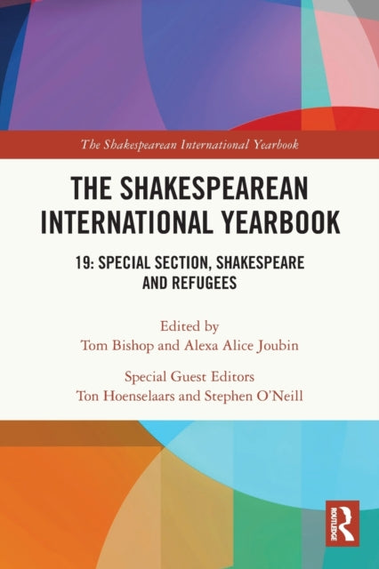 The Shakespearean International Yearbook: 19: Special Section, Shakespeare and Refugees