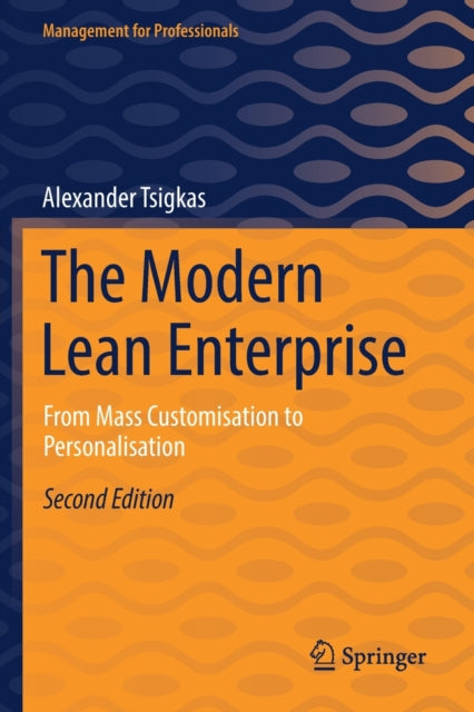 The Modern Lean Enterprise: From Mass Customisation to Personalisation
