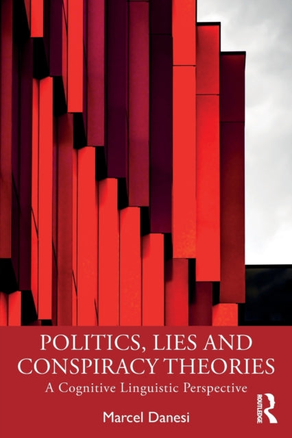 Politics, Lies and Conspiracy Theories: A Cognitive Linguistic Perspective
