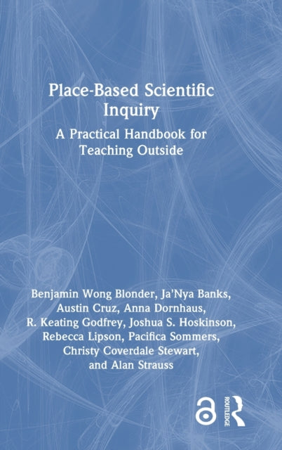 Place-Based Scientific Inquiry: A Practical Handbook for Teaching Outside