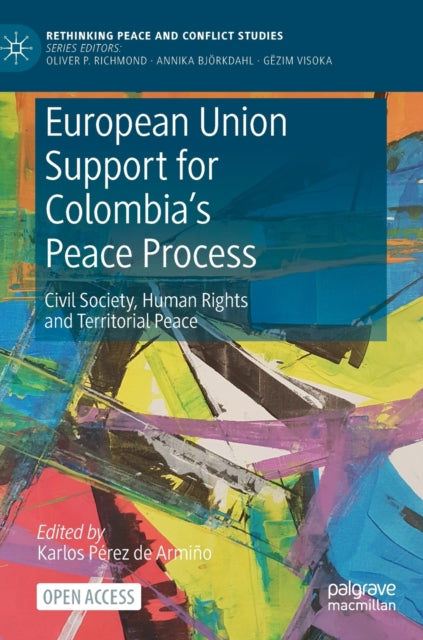 European Union Support for Colombia's Peace Process: Civil Society, Human Rights and Territorial Peace