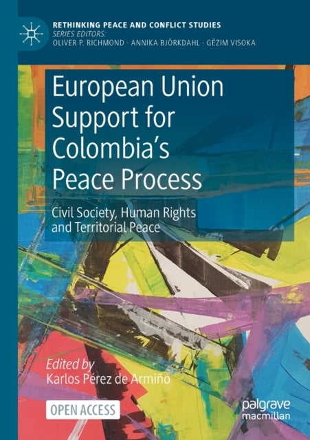 European Union Support for Colombia's Peace Process: Civil Society, Human Rights and Territorial Peace