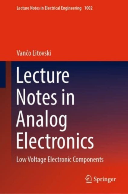 Lecture Notes in Analog Electronics: Low Voltage Electronic Components
