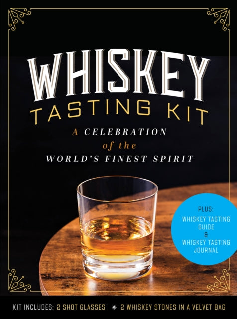 Whiskey Tasting Kit: A Celebration of the World's Finest Spirit - Plus: Whiskey Tasting Guide and Whiskey Tasting Journal - Kit Includes: 2 Shot Glasses, 2 Whiskey Stones in a Velvet Bag