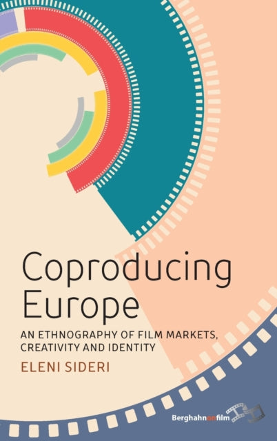 Coproducing Europe: An Ethnography of Film-markets, Creativity and Identity