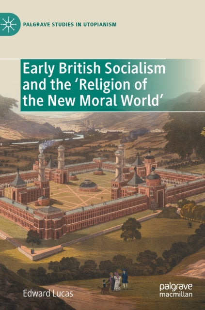 Early British Socialism and the 'Religion of the New Moral World'