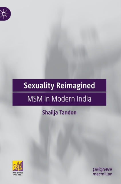 Sexuality Reimagined: MSM in Modern India