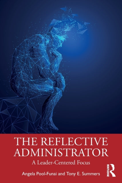 The Reflective Administrator: A Leader-Centered Focus