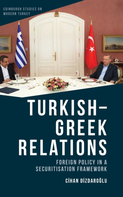 Turkish-Greek Relations: Foreign Policy in a Securitisation Framework
