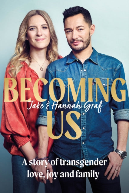 Becoming Us: The inspiring memoir of transgender joy, love and family