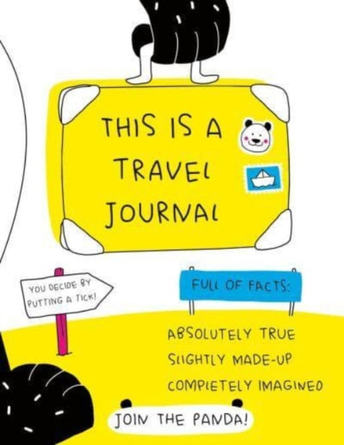 This is a Travel Journal: Absolutely True, Slightly Made-Up, Completely Imagined