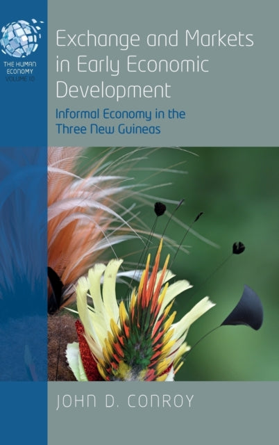 Exchange and Markets in Early Economic Development: Informal Economy in the Three New Guineas