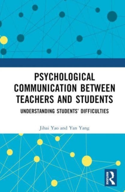 Psychological Communication Between Teachers and Students: Understanding Students' Difficulties
