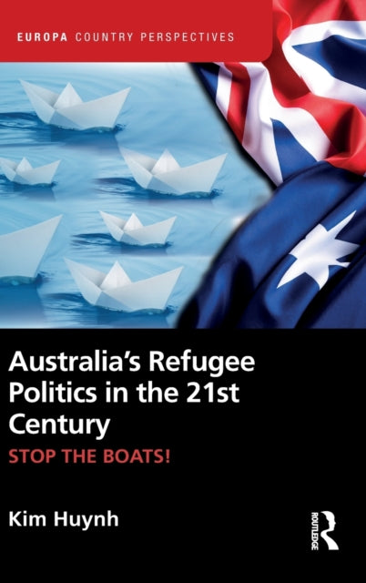 Australia's Refugee Politics in the 21st Century: STOP THE BOATS!
