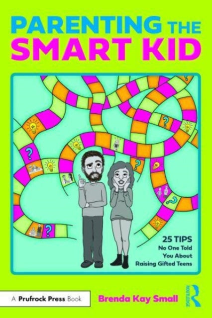 Parenting the Smart Kid: 25 Tips No One Told You About Raising Gifted Teens