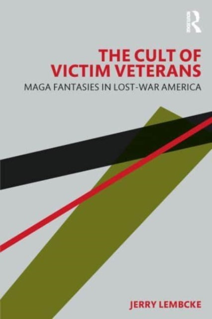 The Cult of the Victim-Veteran: MAGA Fantasies in Lost-war America