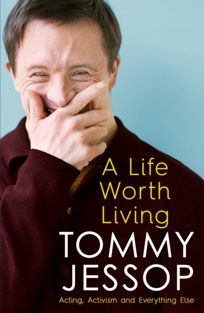 A Life Worth Living: Acting, Activism and Everything Else