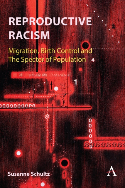 Reproductive racism: Migration, Birth Control and The Specter of Population