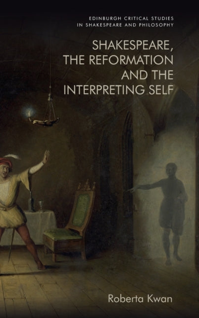 Shakespeare, the Reformation and the Interpreting Self