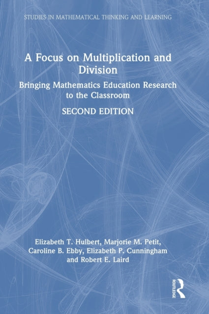 A Focus on Multiplication and Division: Bringing Mathematics Education Research to the Classroom