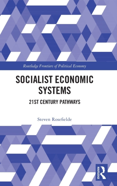 Socialist Economic Systems: 21st Century Pathways