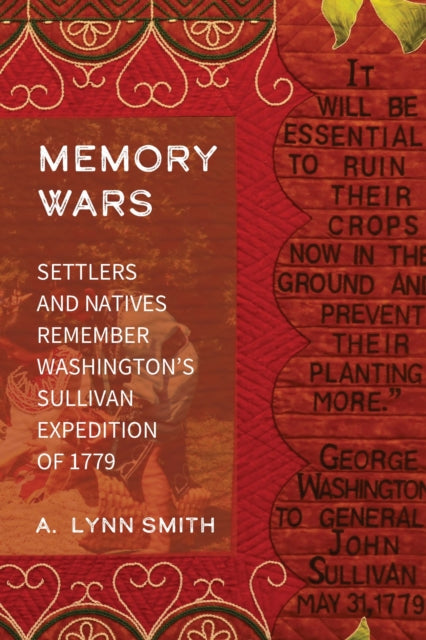 Memory Wars: Settlers and Natives Remember Washington's Sullivan Expedition of 1779