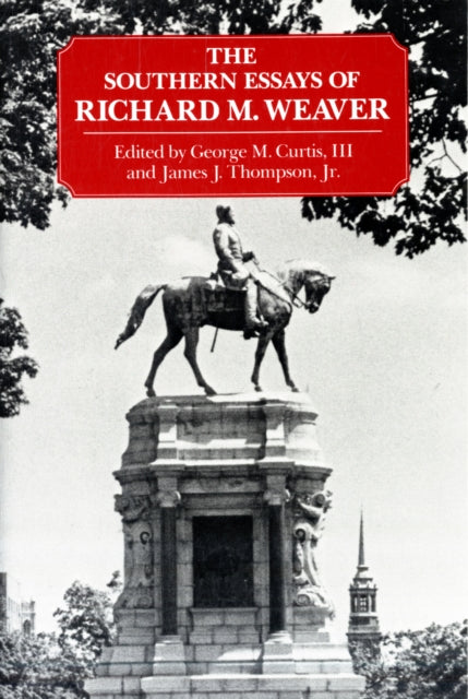 Southern Essays of Richard M Weaver