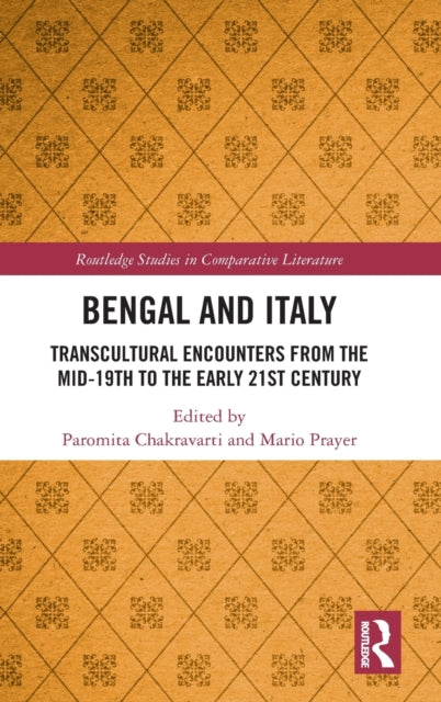 Bengal and Italy: Transcultural Encounters from the Mid-19th to the Early 21st Century