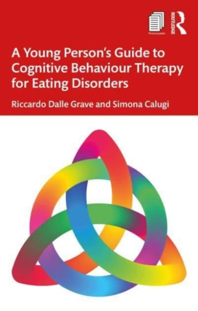 A Young Person's Guide to Cognitive Behavioural Therapy for Eating Disorders