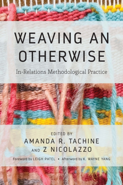 Weaving an Otherwise: In-Relations Methodological Practice