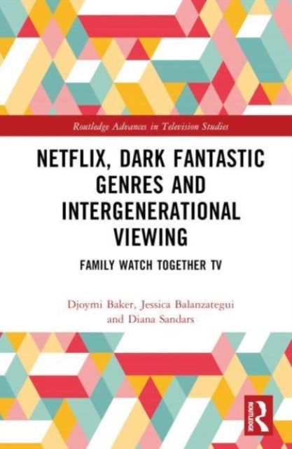 Netflix, Dark Fantastic Genres and Intergenerational Viewing: Family Watch Together TV