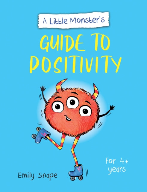 A Little Monster's Guide to Positivity: A Child's Guide to Coping with Their Feelings