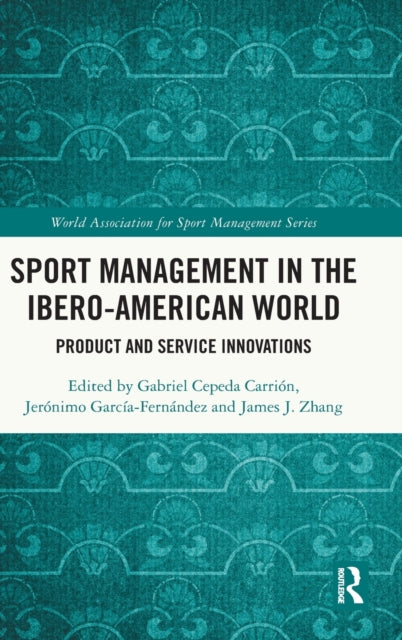 Sport Management in the Ibero-American World: Product and Service Innovations