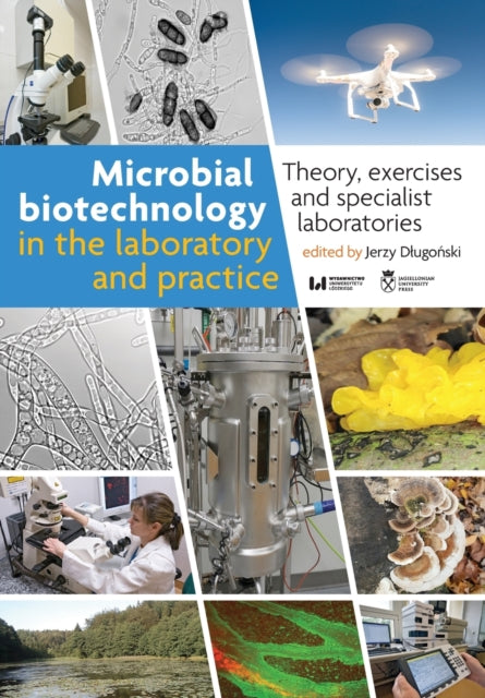 Microbial Biotechnology in the Laboratory and Pr - Theory, Exercises, and Specialist Laboratories