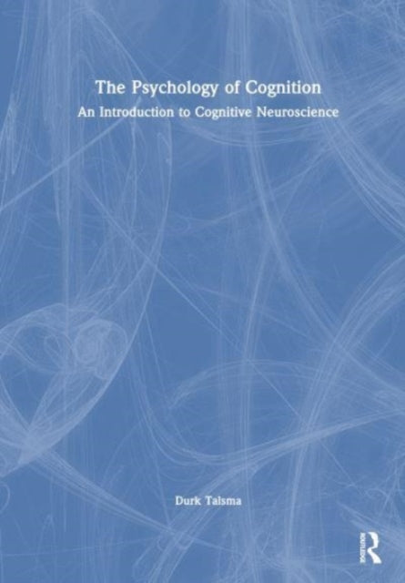 The Psychology of Cognition: An Introduction to Cognitive Neuroscience