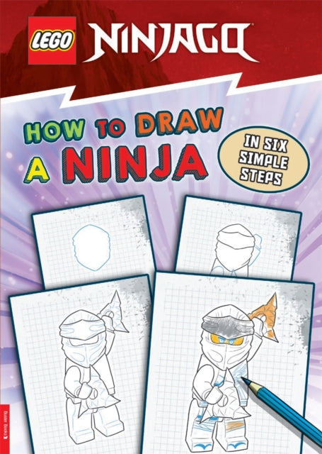 LEGO (R) NINJAGO (R): How to Draw a Ninja: In Six Simple Steps