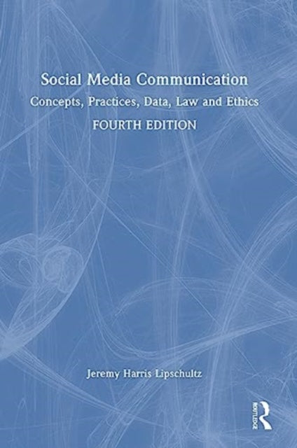 Social Media Communication: Concepts, Practices, Data, Law and Ethics