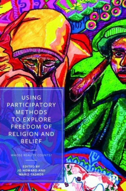 Using Participatory Methods to Explore Freedom of Religion and Belief: Whose Reality Counts?