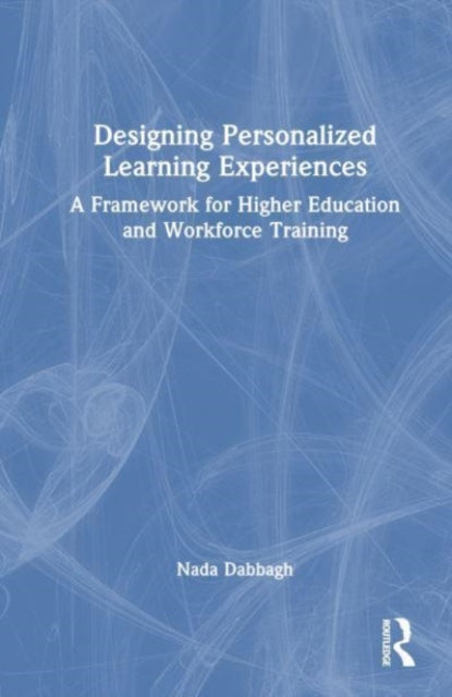 Designing Personalized Learning Experiences: A Framework for Higher Education and Workforce Training