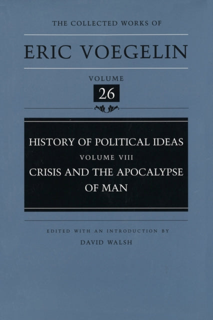 History of Political Ideas (CW26): Crisis and the Apocalypse of Man