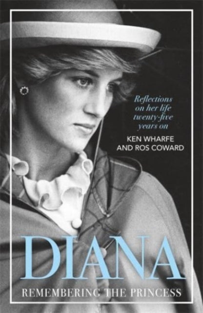 Diana - Remembering the Princess: Reflections on her life, twenty-five years on from her death