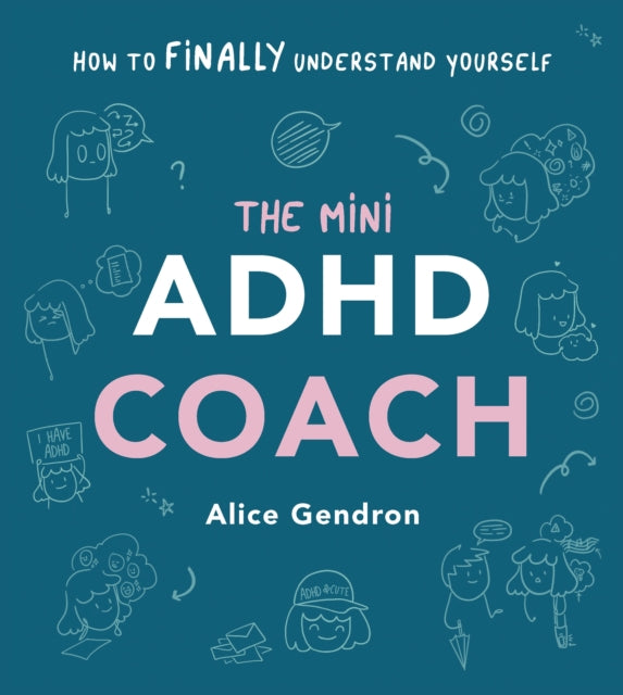 The Mini ADHD Coach: How to (finally) Understand Yourself