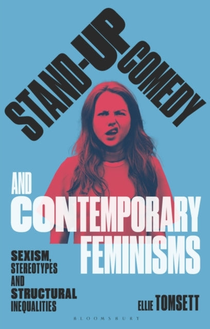 Stand-up Comedy and Contemporary Feminisms: Sexism, Stereotypes and Structural Inequalities