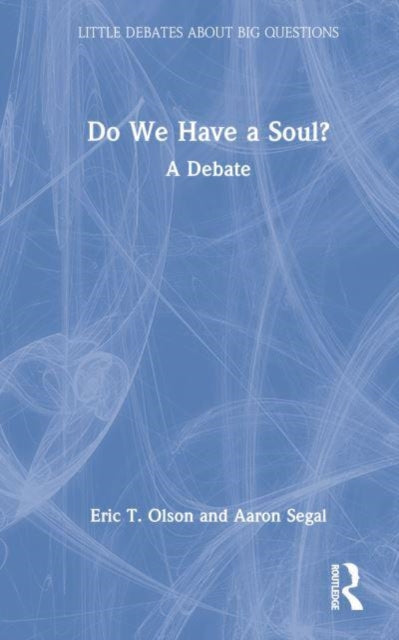 Do We Have a Soul?: A Debate