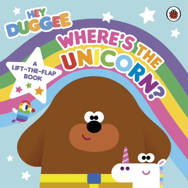 Hey Duggee: Where's the Unicorn: A Lift-the-Flap Book: A Lift-the-Flap Book