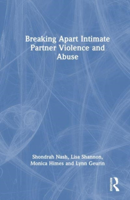 Breaking Apart Intimate Partner Violence and Abuse